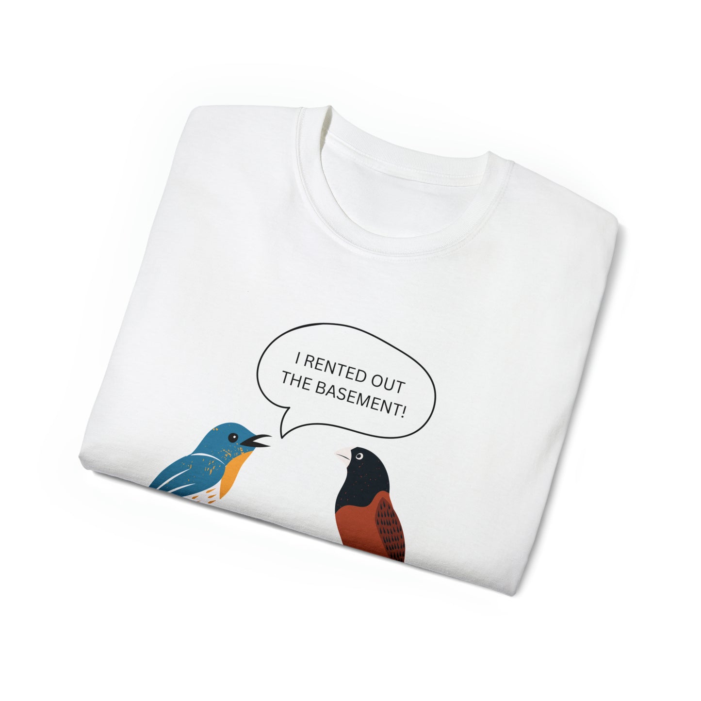 I RENTED OUT THE BASEMENT! Unisex Ultra Cotton Tee
